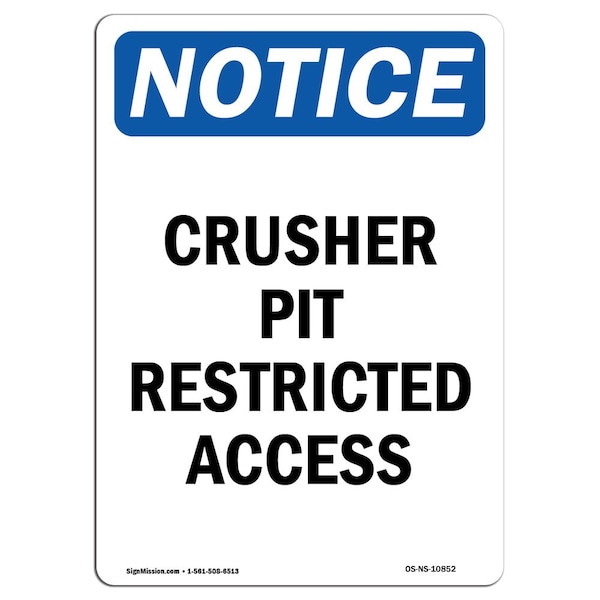 Safety Sign, OSHA Notice, 18" Height, Crusher Pit Restricted Access Sign, Portrait